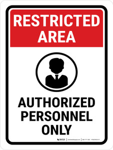 Restricted Area: Authorized Personnel Only with Icon V2 Portrait - Wall Sign